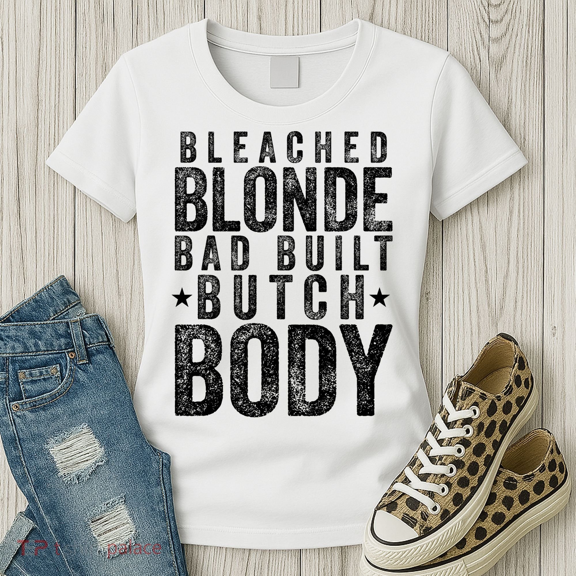 Bleached Blonde Bad Built Butch Body Meme Women's T-Shirt