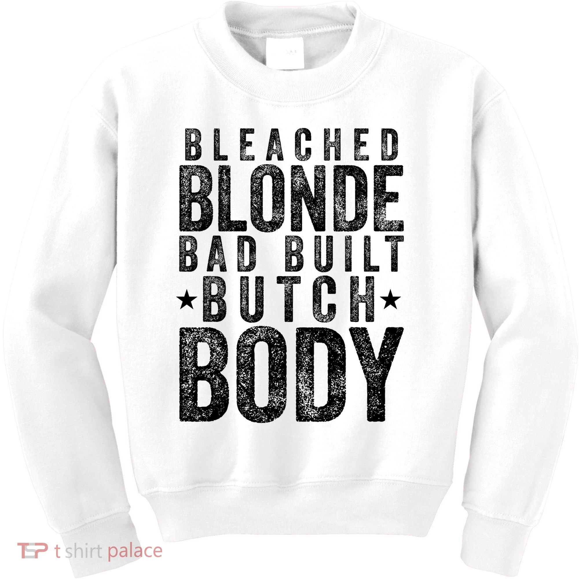 Bleached Blonde Bad Built Butch Body Meme Kids Sweatshirt