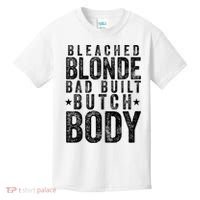 Bleached Blonde Bad Built Butch Body Meme Kids T-Shirt thumb 0