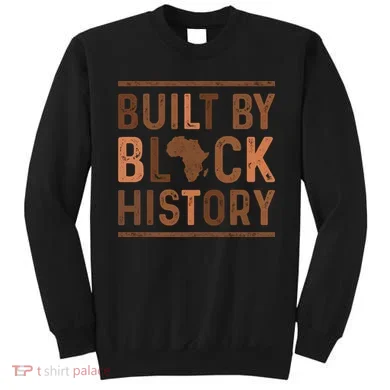 Built By Black History Sweatshirt
