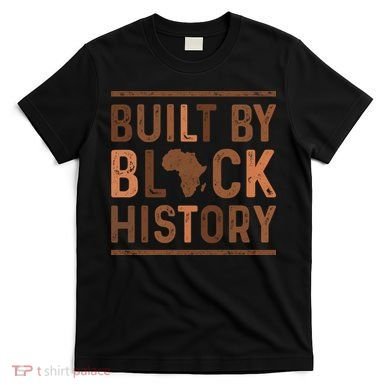 Built By Black History T-Shirt