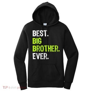 Best Big Brother Ever Nager Older Sibling Gift Women's Hoodie