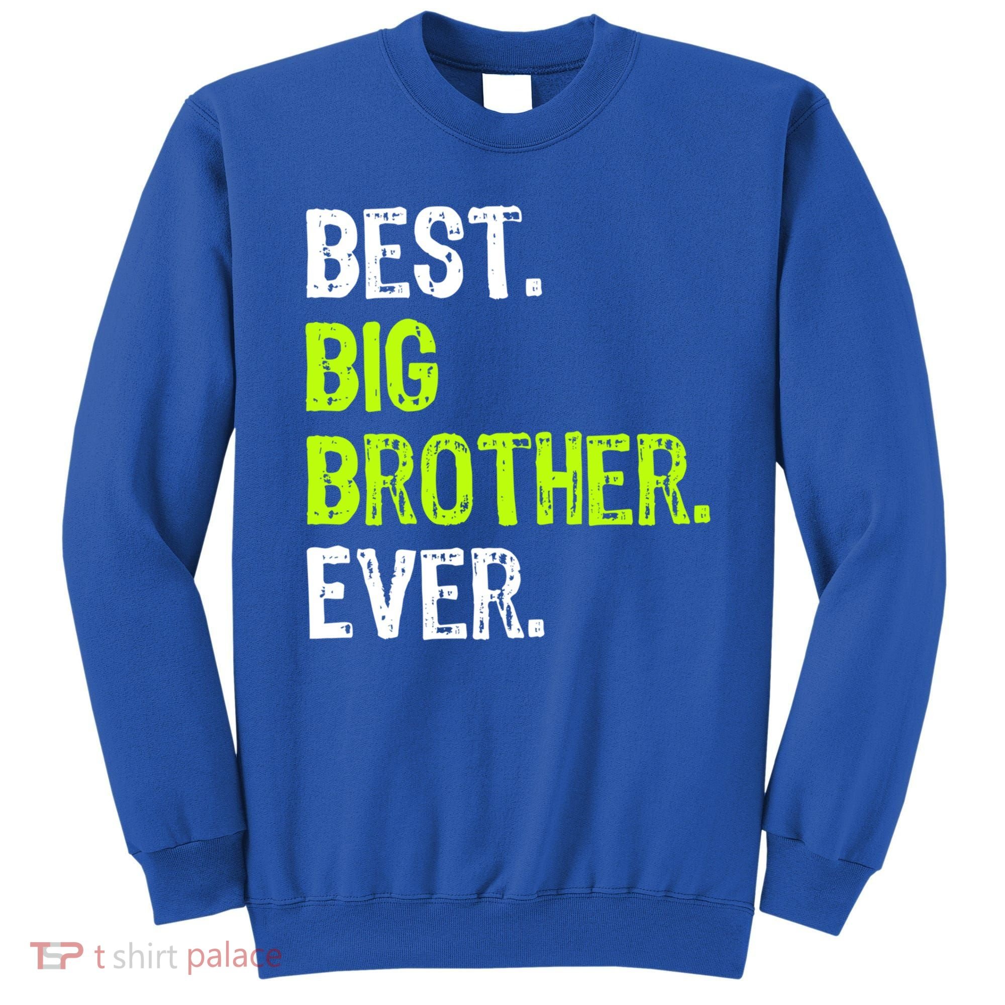 Best Big Brother Ever Nager Older Sibling Gift Sweatshirt