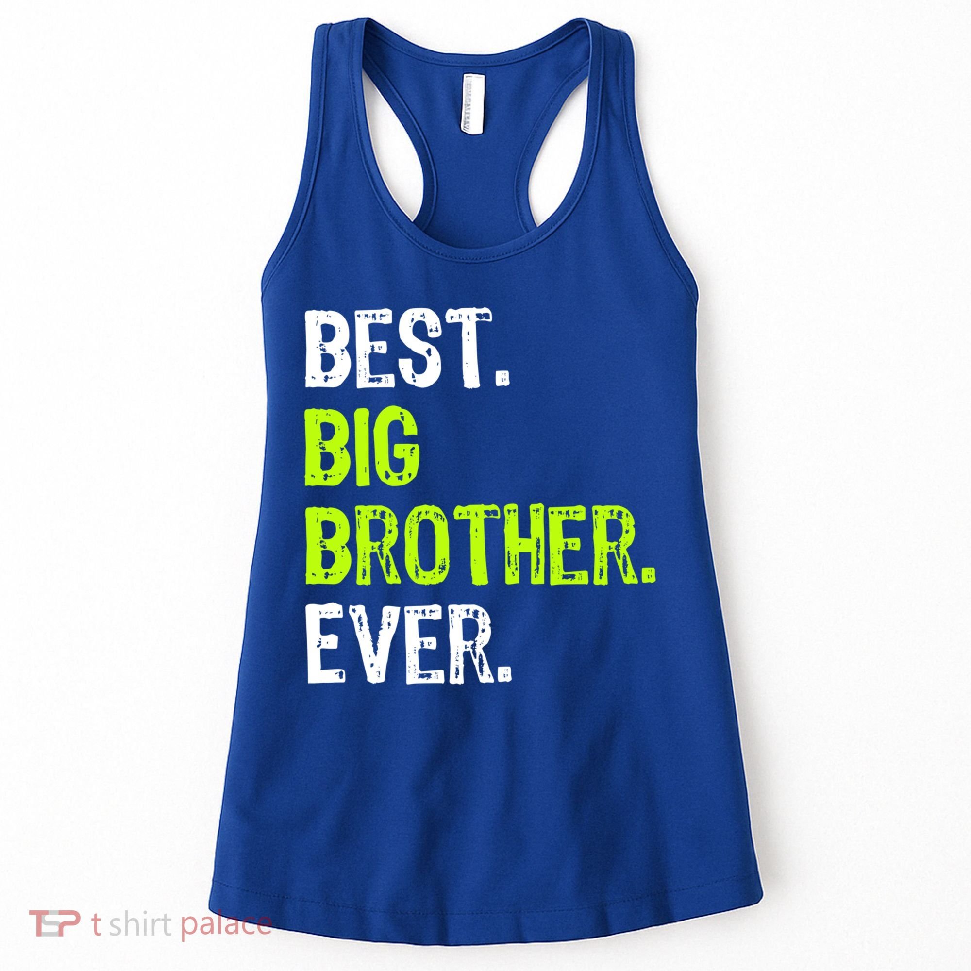 Best Big Brother Ever Nager Older Sibling Gift Women's Tank Top