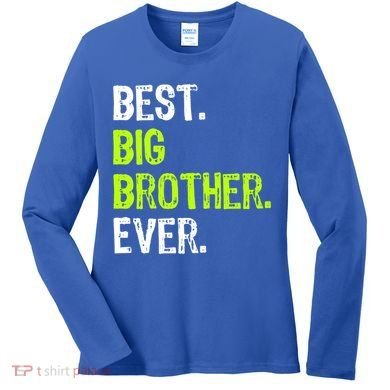 Best Big Brother Ever Nager Older Sibling Gift Women's Long Sleeve Shirt