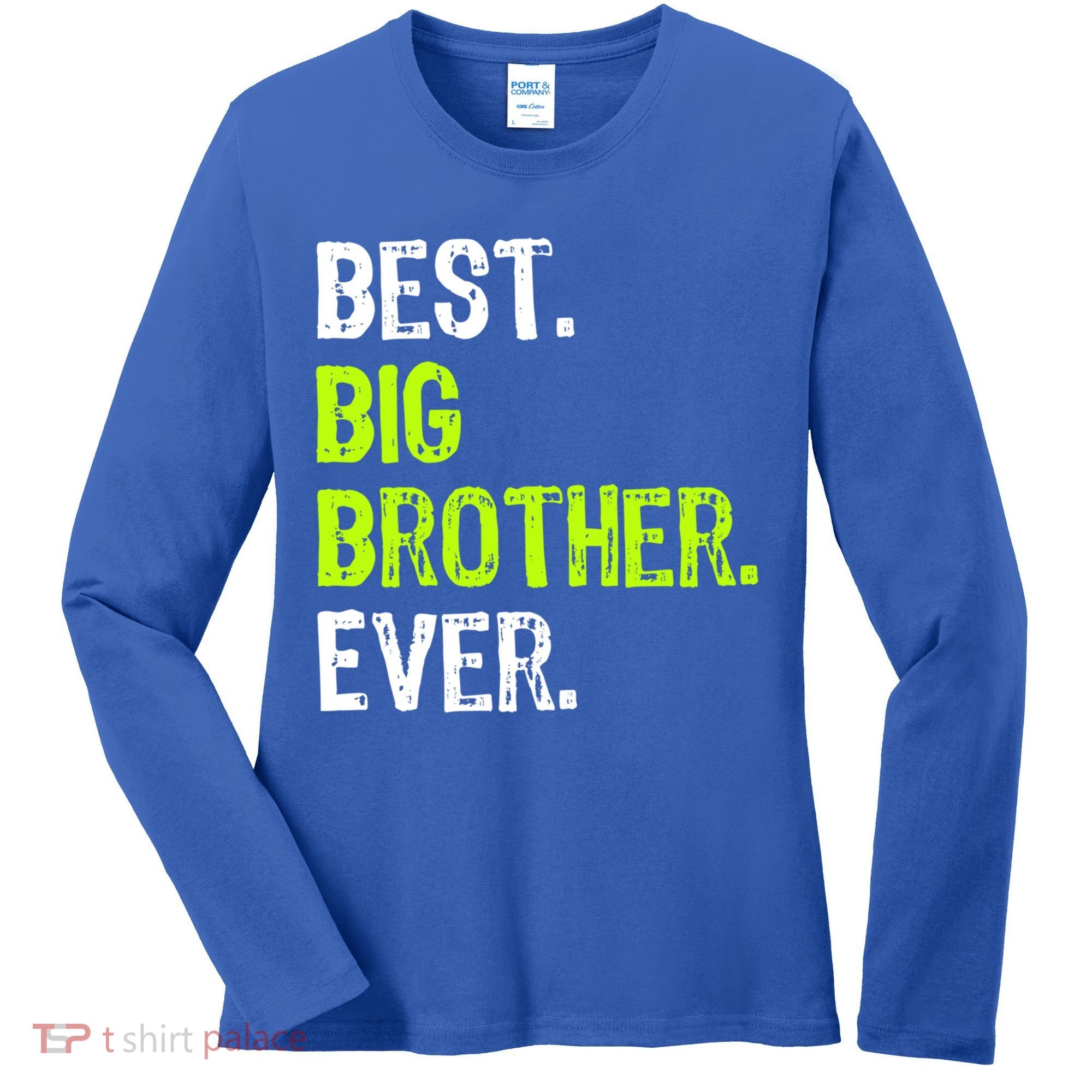 Best Big Brother Ever Nager Older Sibling Gift Women's Long Sleeve Shirt
