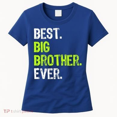 Best Big Brother Ever Nager Older Sibling Gift Women's T-Shirt