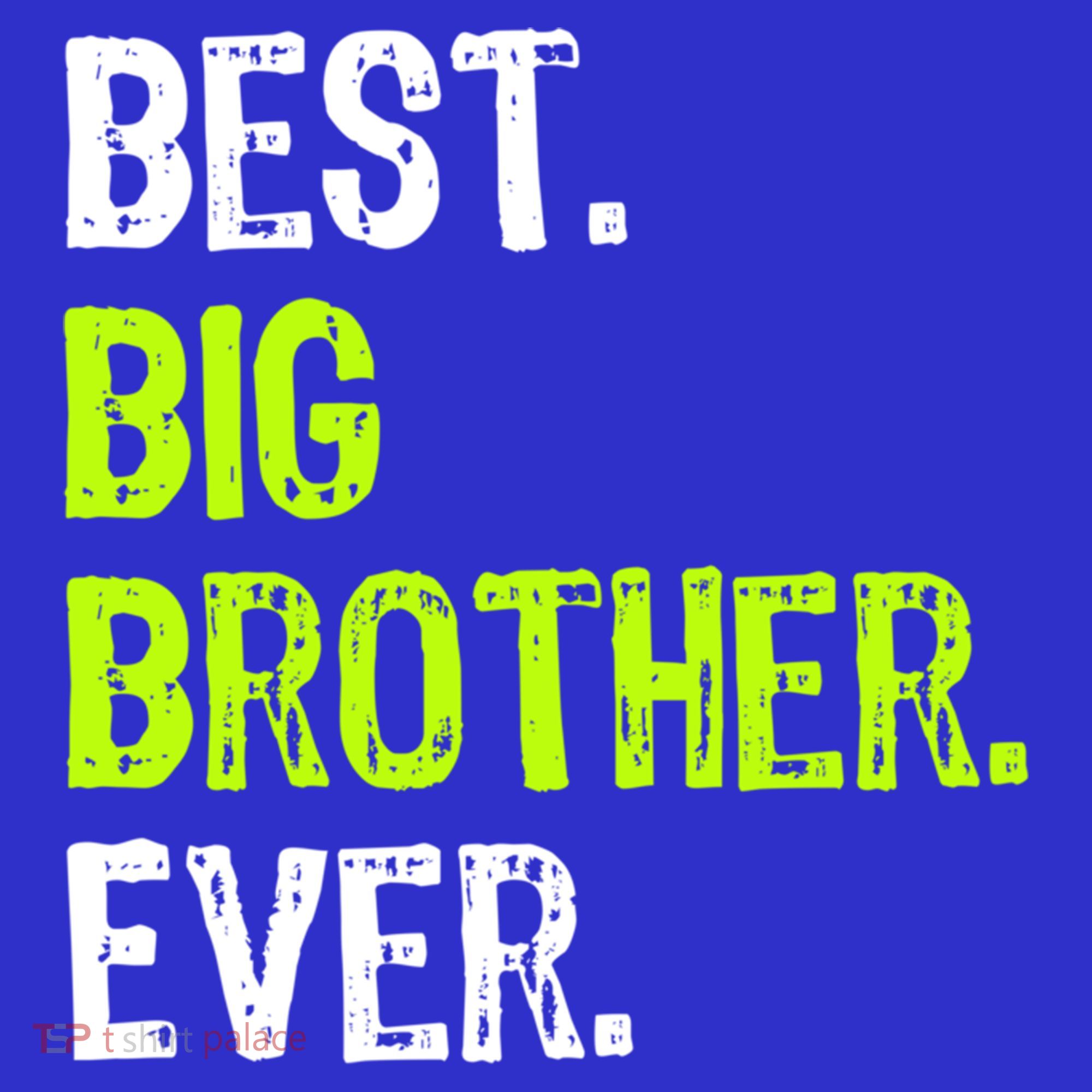 Best Big Brother Ever Nager Older Sibling Gift Women's T-Shirt