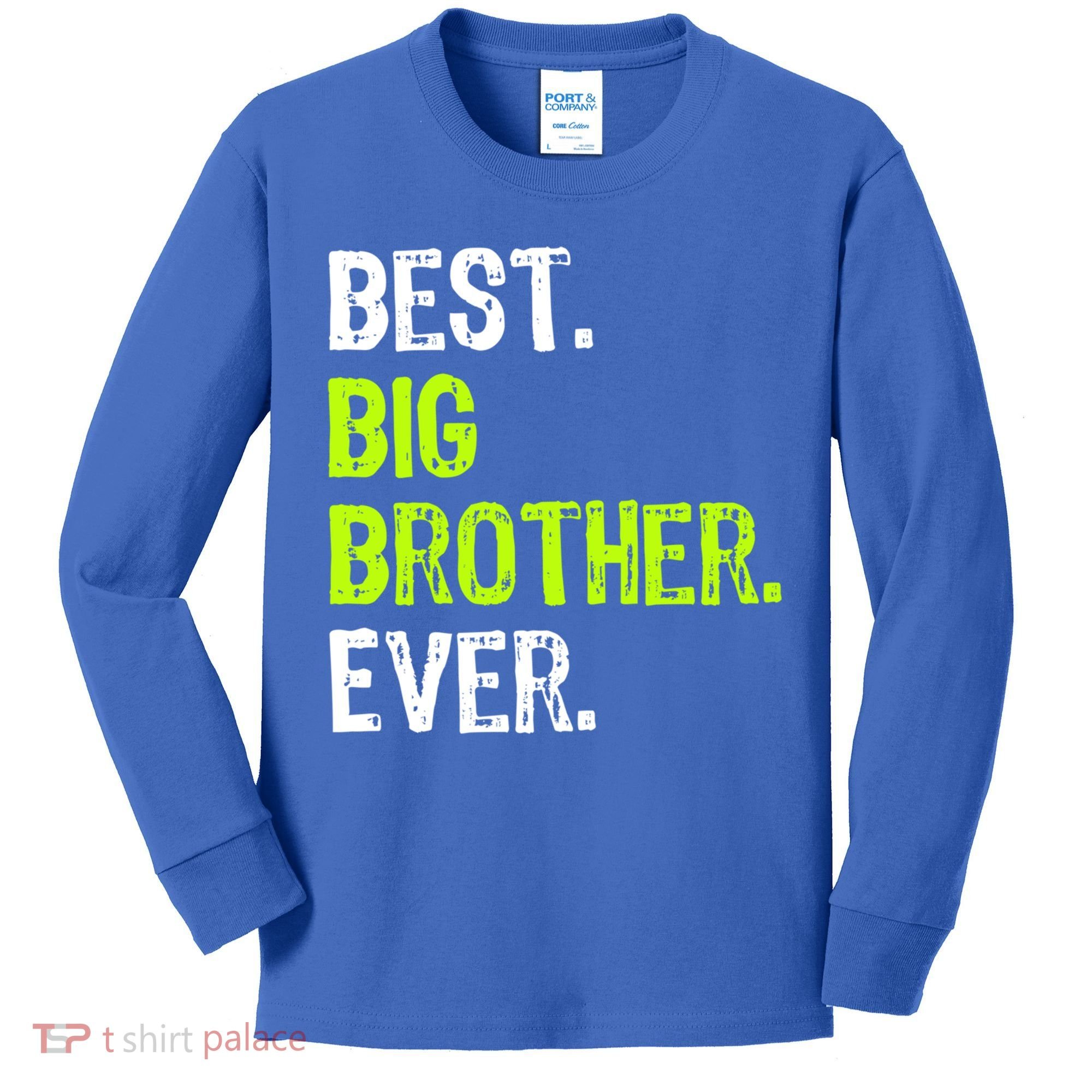 Best Big Brother Ever Nager Older Sibling Gift Kids Long Sleeve Shirt