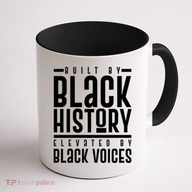 Built By Black History Elevated By Black Voices Coffee Mug back