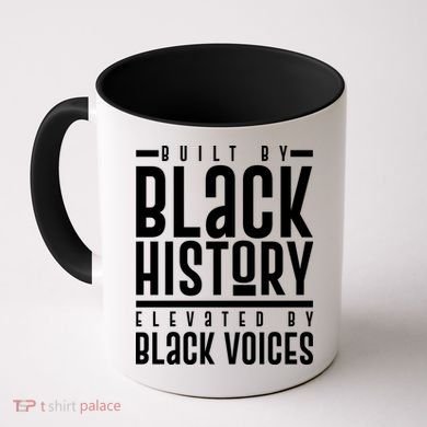 Built By Black History Elevated By Black Voices Coffee Mug