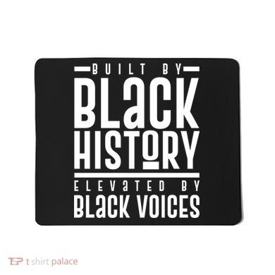Built By Black History Elevated By Black Voices Mousepad