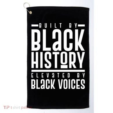 Built By Black History Elevated By Black Voices Golf Towel