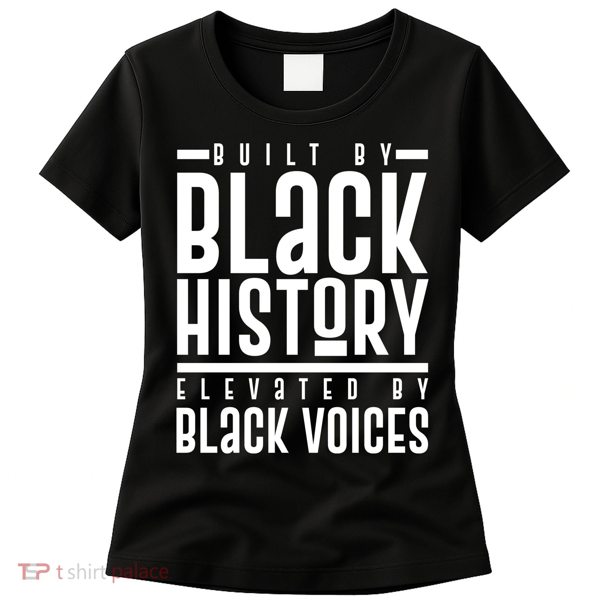 Built By Black History Elevated By Black Voices Women's T-Shirt
