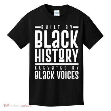 Built By Black History Elevated By Black Voices Kids T-Shirt