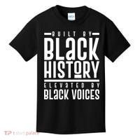 Built By Black History Elevated By Black Voices Kids T-Shirt thumb 0