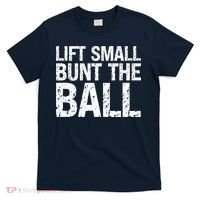 Baseball Batter Batting Strategy Lift Small Bunt The Ball T-Shirt thumb 0