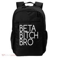 Beta Bitch Bro Backpack thumb 0