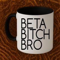 Beta Bitch Bro Coffee Mug thumb 2