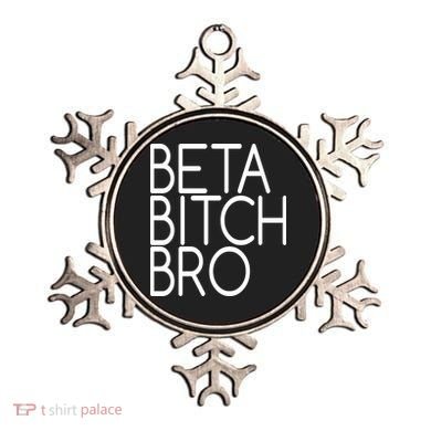 Beta Bitch Bro Ornament