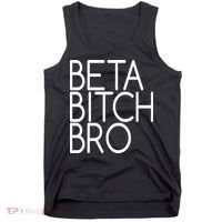 Beta Bitch Bro Tank Top thumb 0