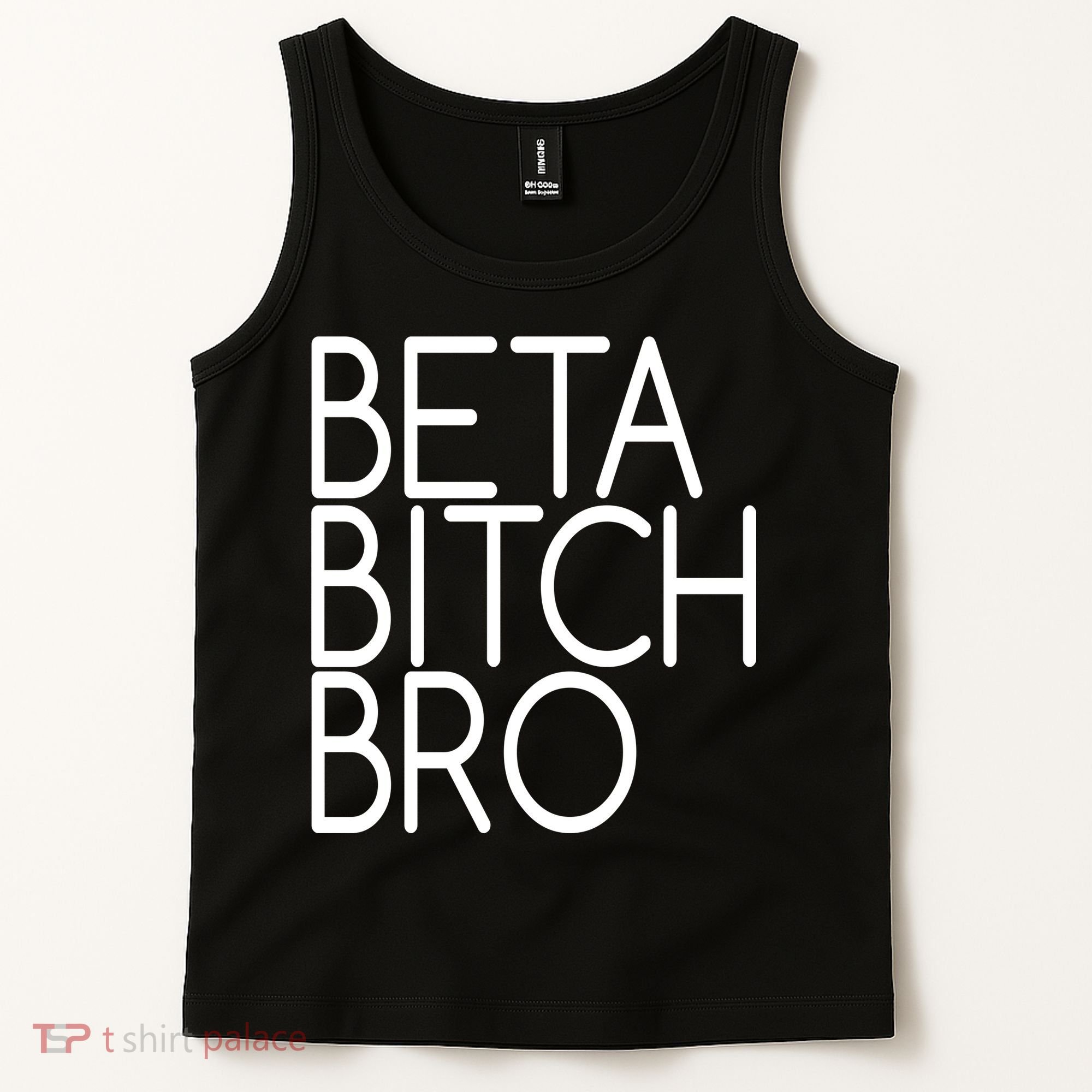 Beta Bitch Bro Tank Top