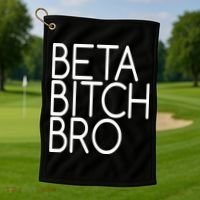 Beta Bitch Bro Golf Towel thumb 1
