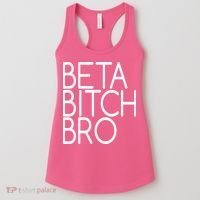 Beta Bitch Bro Women's Tank Top thumb 0