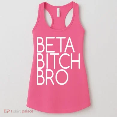 Beta Bitch Bro Women's Tank Top