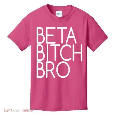 Beta Bitch Bro Kids T-Shirt