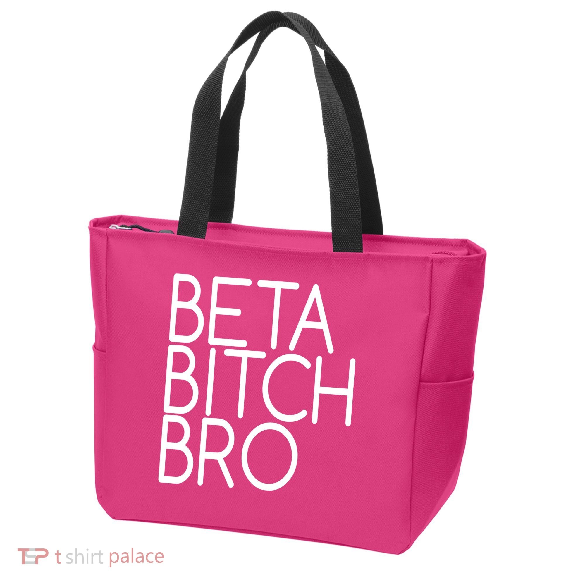Beta Bitch Bro Tote Bag
