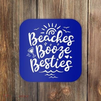 Beaches Booze Besties Summer Best Friend Vacation Gift Coaster