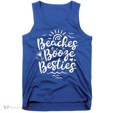 Beaches Booze Besties Summer Best Friend Vacation Gift Tank Top