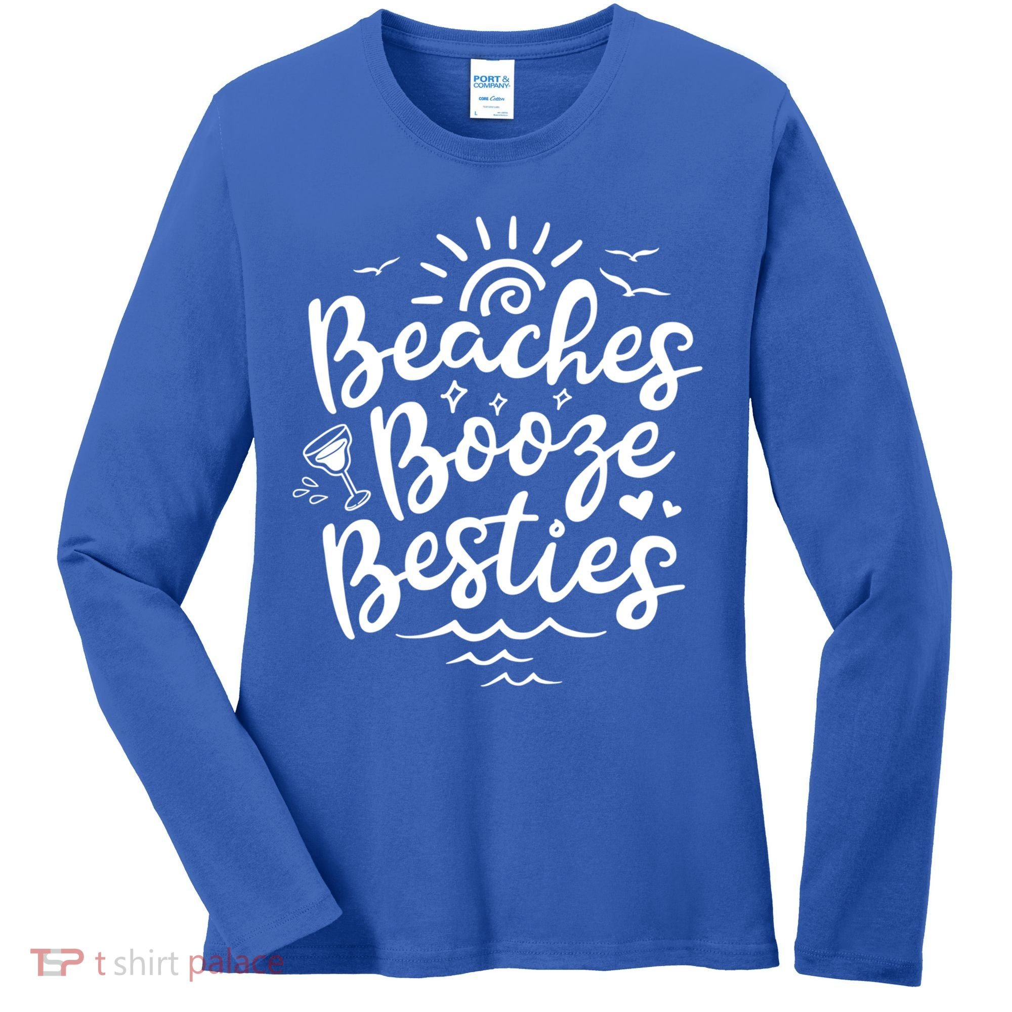 Beaches Booze Besties Summer Best Friend Vacation Gift Women's Long Sleeve Shirt