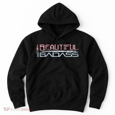 Beautiful Badass Hoodie
