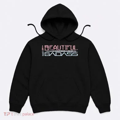 Beautiful Badass Hoodie
