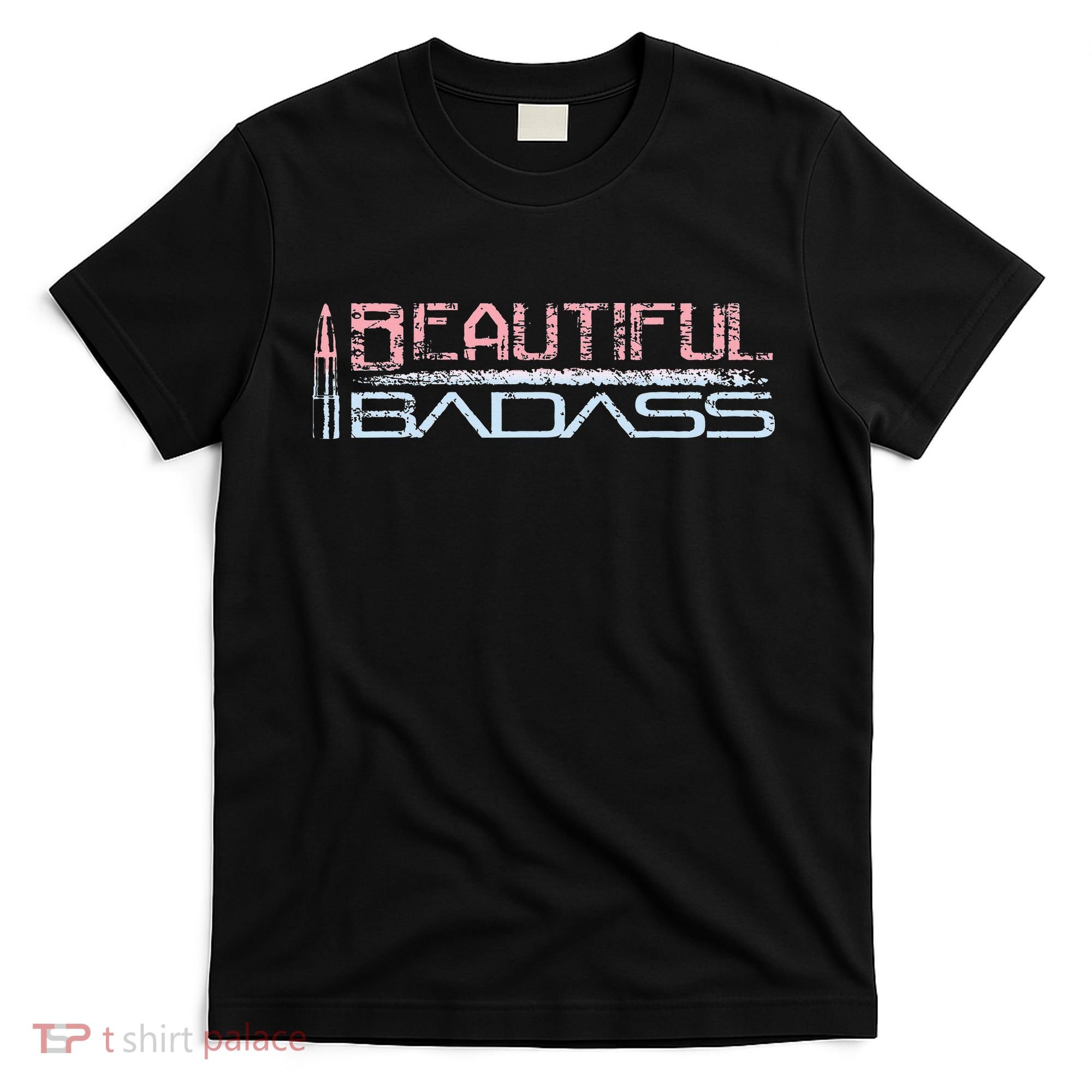 Beautiful Badass T-Shirt