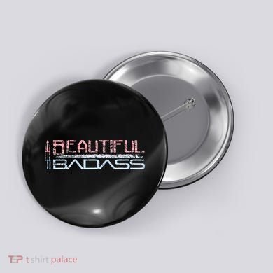 Beautiful Badass Button