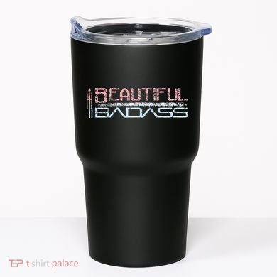 Beautiful Badass Tumbler