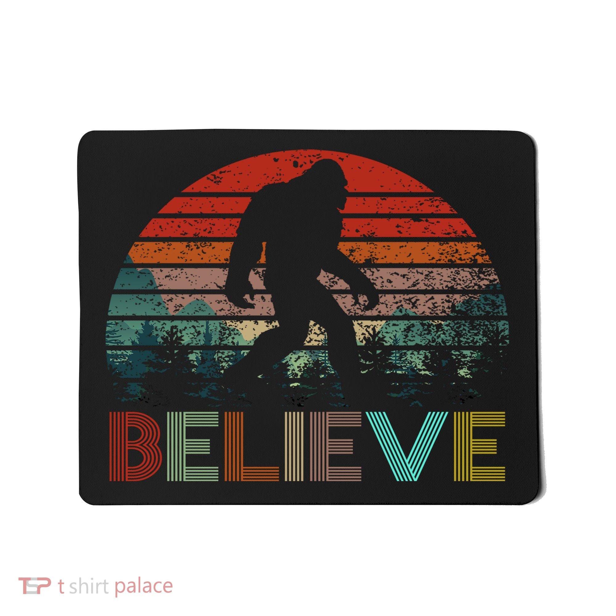 Believe Bigfoot Mousepad
