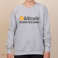 Bitcoin Bitcoin Because Fuck Banks Women's Sweatshirt thumb 0