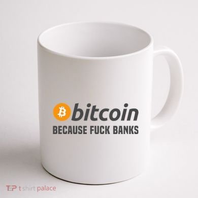 Bitcoin Bitcoin Because Fuck Banks Coffee Mug back
