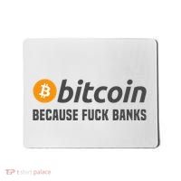 Bitcoin Bitcoin Because Fuck Banks Mousepad thumb 0