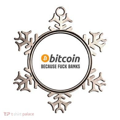 Bitcoin Bitcoin Because Fuck Banks Ornament