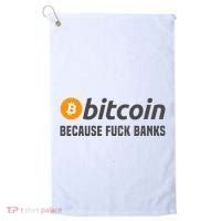 Bitcoin Bitcoin Because Fuck Banks Golf Towel thumb 0