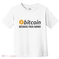 Bitcoin Bitcoin Because Fuck Banks Toddler T-Shirt thumb 0