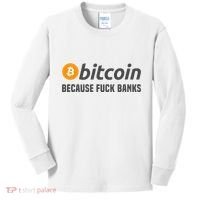 Bitcoin Bitcoin Because Fuck Banks Kids Long Sleeve Shirt thumb 0