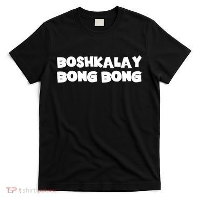 Boshkalay Bongbong T-Shirt