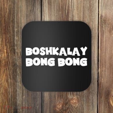 Boshkalay Bongbong Coaster