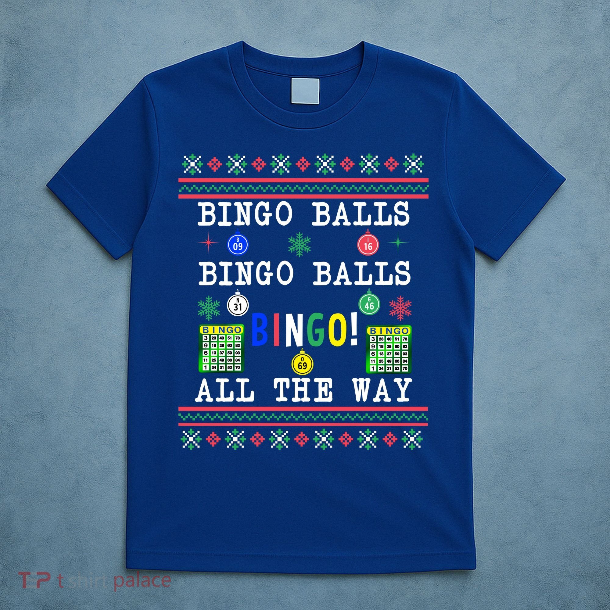 Bingo Balls Bingo All The Way Ugly Xmas Great Gift T-Shirt